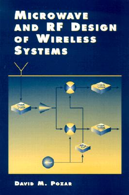 Microwave and RF Design of Wireless Systems MICROWAVE & RF DESIGN OF WIREL [ David M. Pozar ]