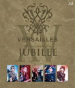 15th Anniversary Tour -JUBILEE-【Blu-ray】 Versailles