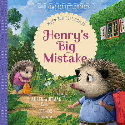 Henry's Big Mistake: When You Feel Guilty HENRYS BIG MISTAKE （Good News for Little Hearts） [ Lauren Whitman ]
