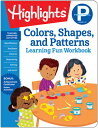 Preschool Colors, Shapes, and Patterns PRESCHOOL COLORS SHAPES PATT （Highlights Learning Fun Workbooks） Highlights Learning