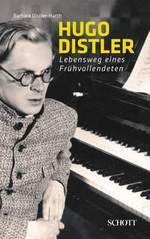 【輸入楽譜】ディストラー, Hugo: フーゴー・ディストラー: Lebensweg Eines Fruehvollendeten(独語)/バーバラ・ディストラー=ハース著