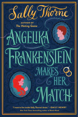 Angelika Frankenstein Makes Her Match ANGELIKA FRANKENSTEIN MAKES HE [ Sally Thorne ]