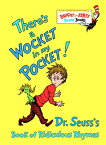 There's a Wocket in My Pocket!: Dr. Seuss's Book of Ridiculous Rhymes THERES A WOCKET IN MY PCKT-BOA （Bright & Early Board Books(tm)） [ Dr Seuss ]