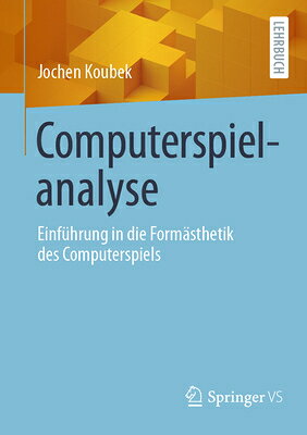 Computerspielanalyse: Einfhrung in Die Formsthetik Des Computerspiels GER-COMPUTERSPIELANALYSE 