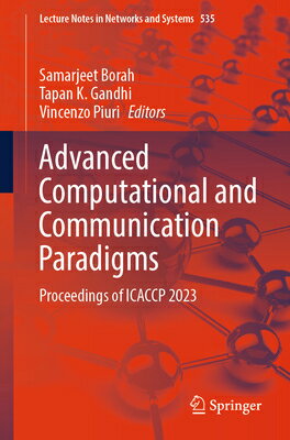 Advanced Computational and Communication Paradigms: Proceedings of Icaccp 2023 ADVD COMPUTATIONAL & COMMUNICA （Lecture Notes in Networks and Systems） [ Samarjeet Borah ]