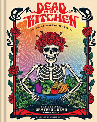 Dead in the Kitchen: The Official Grateful Dead Cookbook DEAD IN THE KITCHEN 