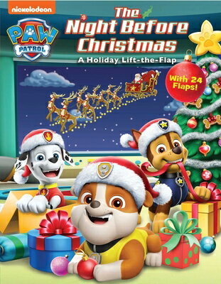Paw Patrol: The Night Before Christmas PAW PATROL THE NIGHT BEFORE XM （Lift-The-Flap） [ Editor..