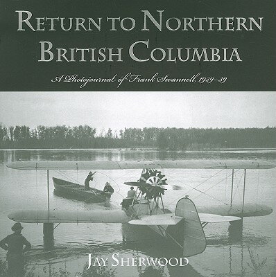 RETURN TO NORTHERN BRITISH COL Jay Sherwood ROYAL BRITISH COLUMBIA MUSEUM2010 Paperback English ISBN：9780772662835 洋書 Social Science（社会科学） History