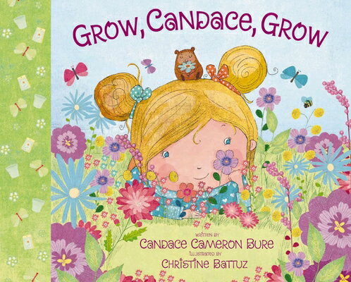 Grow, Candace, Grow GROW CANDACE GROW [ Candace Cameron Bure ]