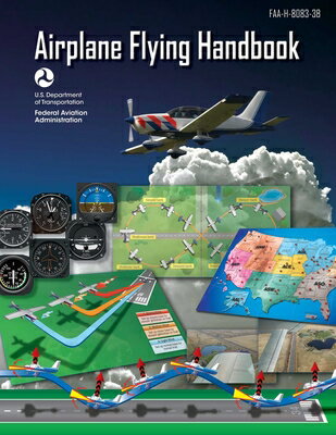 Airplane Flying Handbook (Federal Aviation Administration): Faa-H-8083-3b AIRPLANE FLYING HANDBK (FEDERA Federal Aviation Administration (FAA)