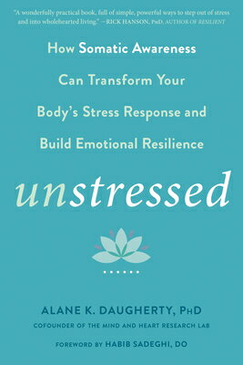 樂天商城 - Unstressed: How Somatic Awareness Can Transform Your Body's Stress Response and Build Emotional Resi UNSTRESSED [ Alane K. Daugherty ]