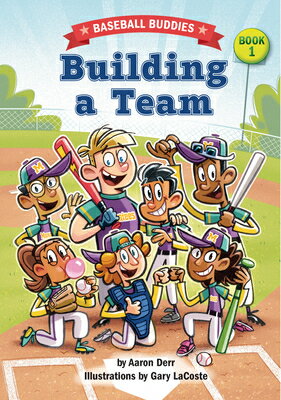 Building a Team: A Baseball Buddies Story BUILDING A TEAM （Baseball Buddies） [ Aaron Derr ]