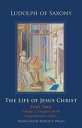 The Life of Jesus Christ: Part Two; Volume 2, Chapters 58-89 Volume 284 LIFE OF JESUS CHRIST （Cistercian Studies） [ Ludolph of Saxony ]