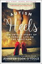 AUTISM IN HEELS Jennifer Cook O'Toole SKYHORSE PUB2018 Hardcover English ISBN：9781510732841 洋書 Social Science（社会科学） Psychology