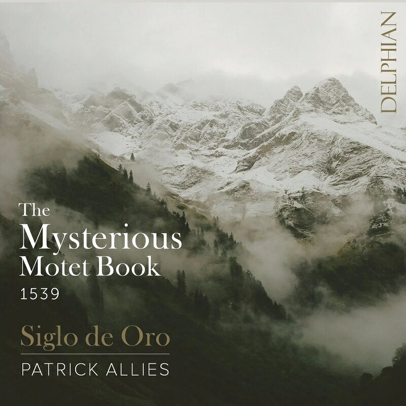 【輸入盤】『ミステリアス・モテット・ブック 1539』 パトリック・エイリーズ＆シグロ・デ・オロ