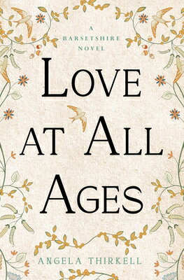 Love at All Ages: Volume 28 LOVE AT ALL AGES （Barsetshire Novels） [ Angela Thirkell ]