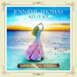 Key Of Sea -日本限定盤スペシャル・エディションー [ Jennifer Thomas ]