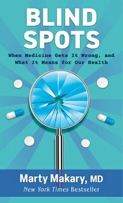 Blind Spots: When Medicine Gets It Wrong, and What It Means for Our Health BLIND SPOTS -LP 