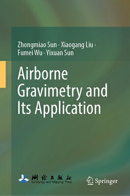 Airborne Gravimetry and Its Application AIRBORNE GRAVIMETRY & ITS APPL 