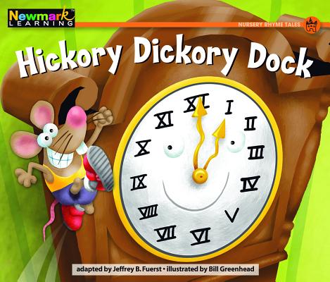 Hickory Dickory Dock Leveled Text HICKORY DICKORY DOCK LEVELED T （Rising Readers: Nursery Rhyme Tales, Level D） 