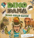 Dino Dana: Dino Field Guide (Dinosaur Gift) DINO DANA (Dino Dana) [ J. J. Johnso...