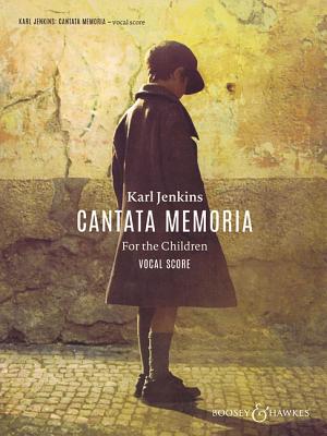 Cantata Memoria for the Children: Soprano, Baritone, Young Voices, Chorus & Orchestra CANTATA MEMORIA FOR THE CHILDR 