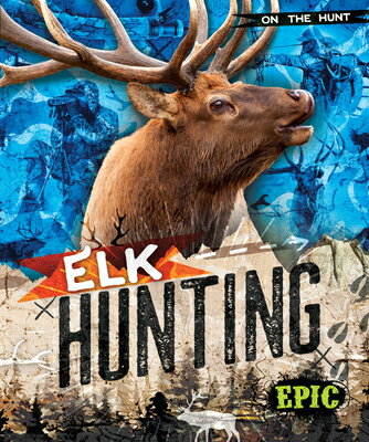 Elk Hunting ELK HUNTING （On the Hunt） [ Roxanne Troup ]