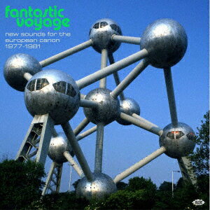 FANTASTIC VOYAGE-NEW SOUNDS FOR THE EUROPEAN CANON1977-1981