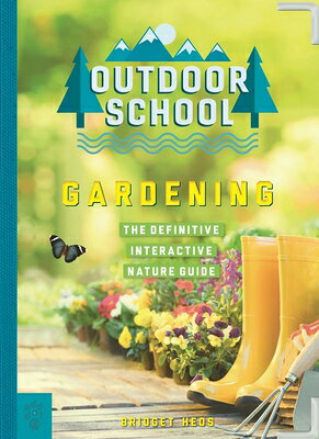 Outdoor School: Gardening: The Definitive Interactive Nature Guide OUTDOOR SCHOOL GARDENING （Outdoor School） 