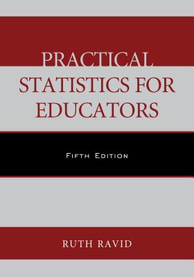 Practical Statistics for Educators PRAC STATISTICS FOR EDUCATORS [ Ruth Ravid ]