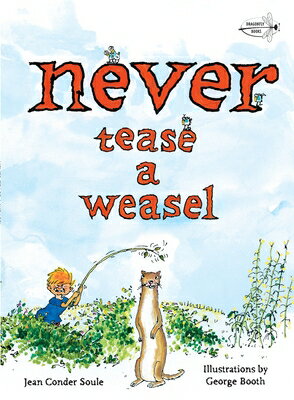 Never Tease a Weasel NEVER TEASE A WEASEL [ Jean Conder Soule ]