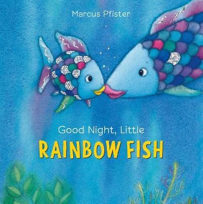 Good Night, Little Rainbow Fish: Volume 1 RAINBOW FISH GOOD NIGHT LITTLE （Rainbow Fish） [ Marcus Pfister ]