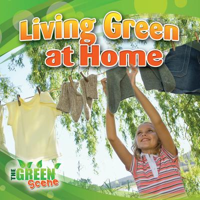 Living Green at Home LIVING GREEN AT HOME （Green Scene） [ Molly Aloian ]