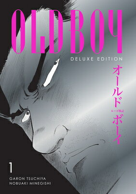 Oldboy Deluxe Edition: Book One OLDBOY DLX /E BK 1 （Oldboy Deluxe Edition） [ Garon Tsuchiya ]