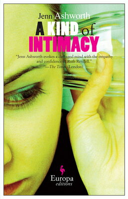A Kind of Intimacy KIND OF INTIMACY [ Jenn Ashworth ]