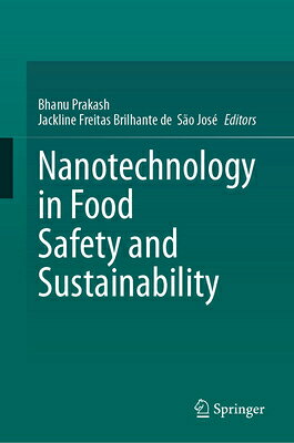 Nanotechnology in Food Safety and Sustainability NANOTECHNOLOGY IN FOOD SAFETY [ Bhanu Prakash ]