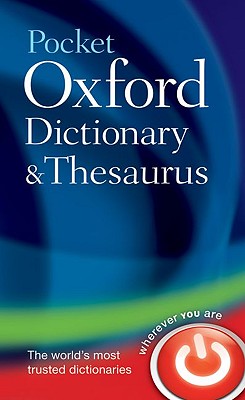 Pocket Oxford Dictionary and Thesaurus PCKT OXFORD DICT & THESAURU-2E [ Oxford Languages ]