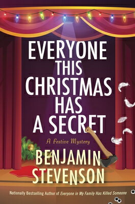 Everyone This Christmas Has a Secret: A Festive Mystery EVERYONE THIS XMAS HAS A SECRE （Ernest Cunningham Mysteries） [ Benjamin Stevenson ]