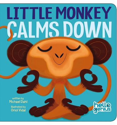 Little Monkey Calms Down LITTLE MONKEY CALMS DOWN （Hello Genius） Michael Dahl