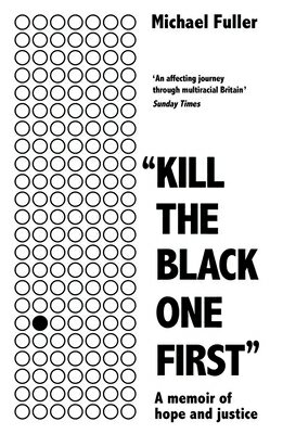Kill the Black One First: A Memoir of Hope and Justice KILL THE BLACK 1 1ST 2/E [ Michael Fuller ]