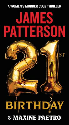 21st Birthday 21ST BIRTHDAY （A Women's Murder Club Thriller） [ James Patterson ]