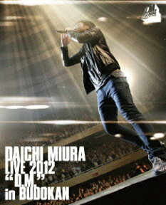 DAICHI MIURA LIVE 2012「D.M.」in BUDOKAN 【初回生産限定】 【Blu-ray】 [ 三浦大知 ]