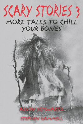 Scary Stories 3: More Tales to Chill Your Bones SCARY STORIES 3 （Scary Stories） [ Alvin Schwartz ]