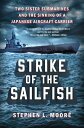 Strike of the Sailfish: Two Sister Submarines an