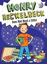 Henry Heckelbeck Does Not Need a Sitter HENRY HECKELBECK DOES NOT NEED （Henry Heckelbeck） 