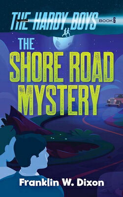 The Shore Road Mystery: The Hardy Boys Book 6 SHORE ROAD MYST （Hardy Boys Mysteries） [ Franklin W. Dixon ]