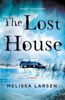 The Lost House LOST HOUSE [ Melissa Larsen ]