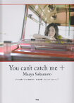 坂本真綾You　can’t　catch　me＋ ピアノ曲集／ピアノ弾き語り [ 岡田淳子 ]