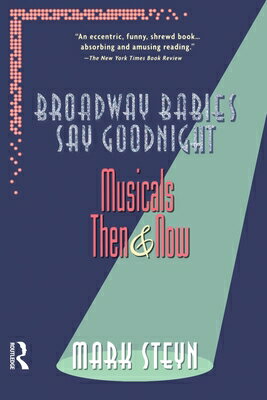 Broadway Babies Say Goodnight: Musicals Then and Now