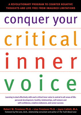 Conquer Your Critical Inner Voice: A Revolutionary Program to Counter Negative Thoughts and Live Fre